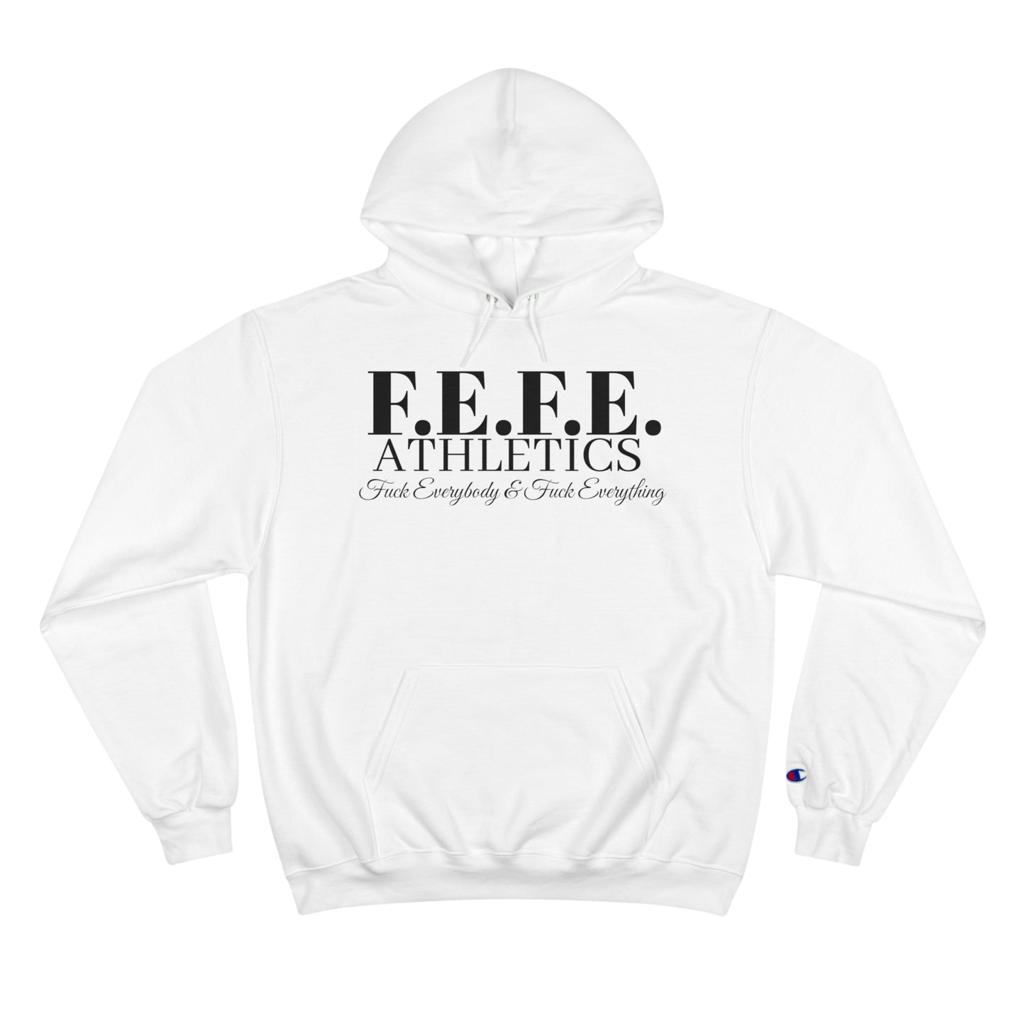 Champion Hoodie - F E F E Athletics Athletic Apparel